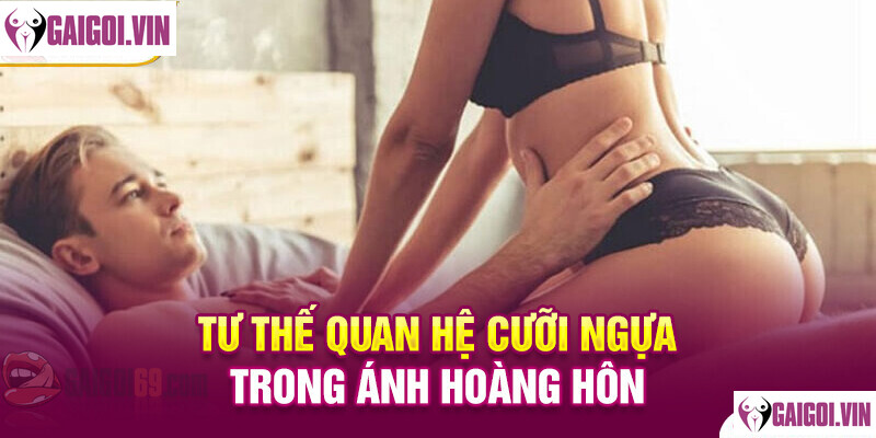 Tư thế cưỡi ngựa gợi cảm lúc hoàng hôn