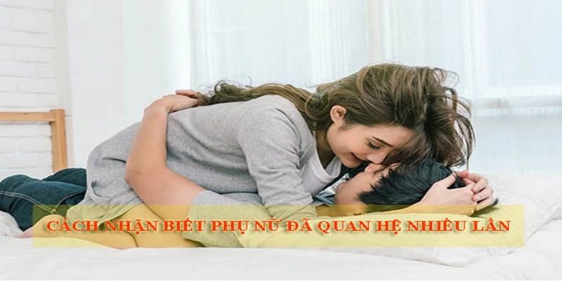 Âm đạo của phụ nữ quan hệ tình dục nhiều lần sẽ rộng.