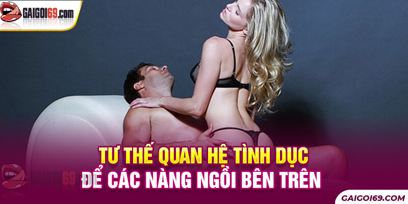 Tư thế quan hệ tình dục - cô gái ngồi trên. 